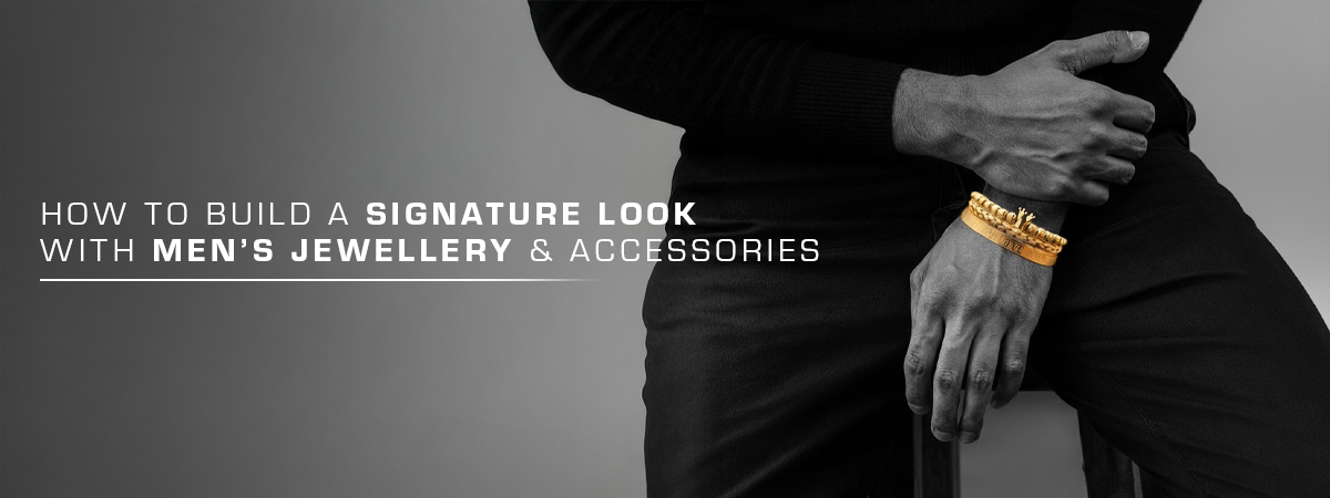How to Build a Signature Look with Men’s Jewellery & Accessories