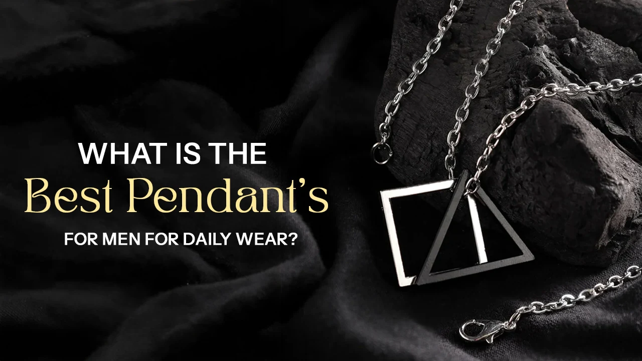 What Are the Best Pendant's For Men for Daily Wear?
